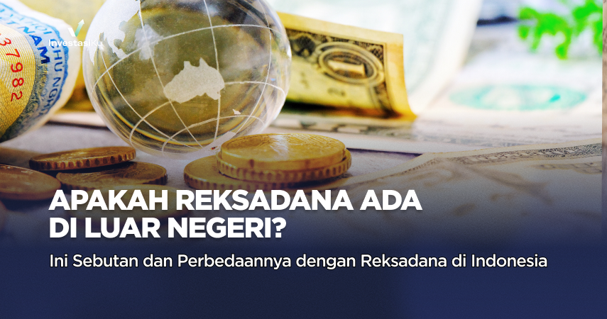 Apakah Reksadana Ada di Luar Negeri? Ini Sebutannya!